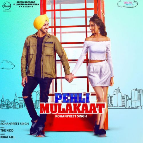 Download Pehli Mulakaat Rohanpreet Singh mp3 song, Pehli Mulakaat Rohanpreet Singh full album download