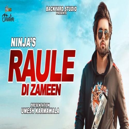 Download Raule Di Zameen Ninja mp3 song, Raule Di Zameen Ninja full album download