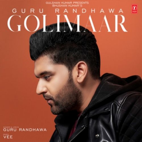 Download Golimaar Guru Randhawa mp3 song, Golimaar Guru Randhawa full album download