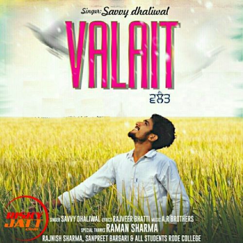 Download Valait Savvy Dhaliwal mp3 song, Valait Savvy Dhaliwal full album download
