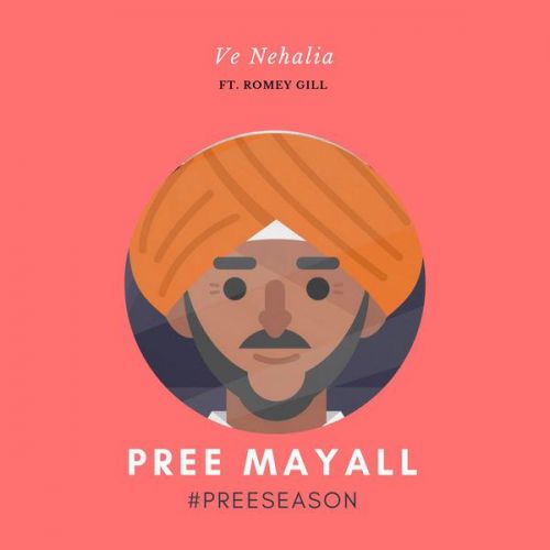 Download Ve Nehalia Pree Mayall, Romey Gill mp3 song, Ve Nehalia Pree Mayall, Romey Gill full album download