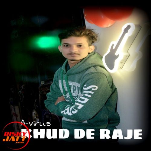 Download Khud De Raje A-Virus mp3 song, Khud De Raje A-Virus full album download