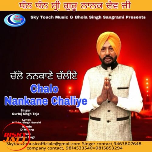 Download Chalo Nankane chaliye Gurtej Singh Teja mp3 song, Chalo Nankane chaliye Gurtej Singh Teja full album download