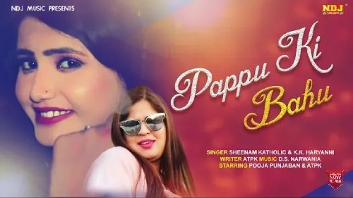 Download Pappu Ki Bahu KK Haryanvi, Sheenam Kaitholic mp3 song, Pappu Ki Bahu KK Haryanvi, Sheenam Kaitholic full album download