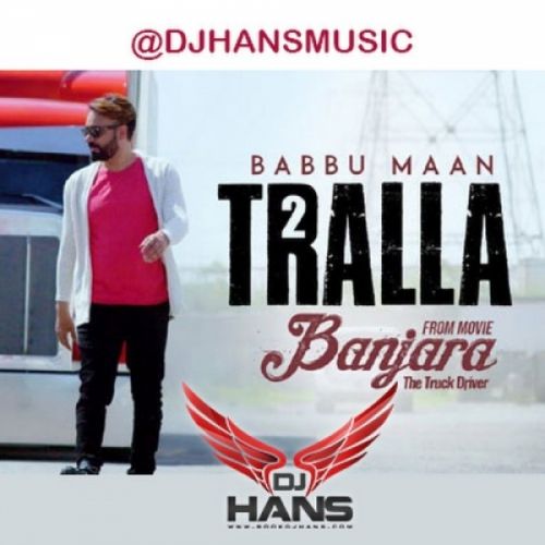 Download Tralla 2 Remix DJ Hans, Babbu Mann mp3 song, Tralla 2 (Remix) DJ Hans, Babbu Mann full album download