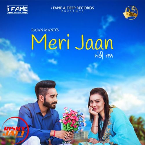 Meri jaan Lyrics by Rajan Mand