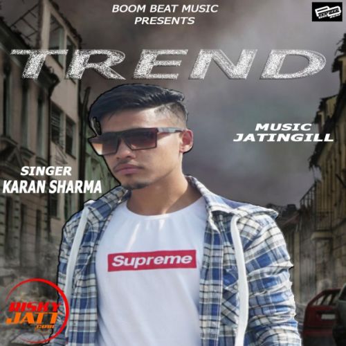 Download Trend Karan Sharma mp3 song, Trend Karan Sharma full album download