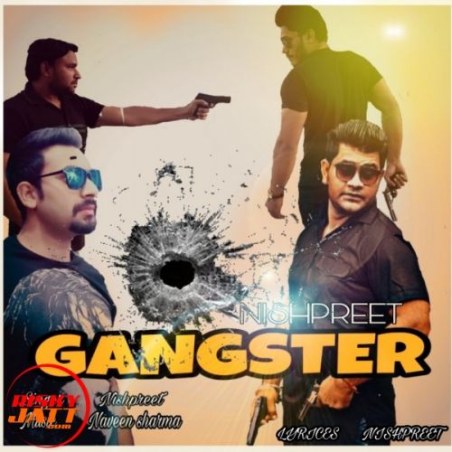 Download Gangster Nishpreet mp3 song, Gangster Nishpreet full album download