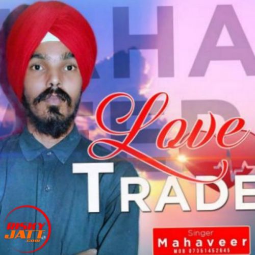 Download Love trade Mahaveer mp3 song, Love trade Mahaveer full album download