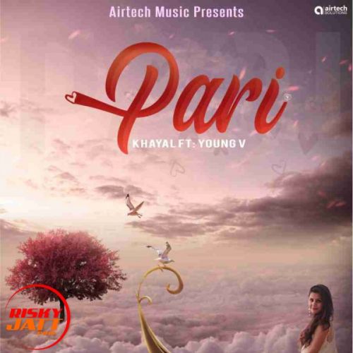Download Pari hai Young V, Khyaal mp3 song, Pari hai Young V, Khyaal full album download