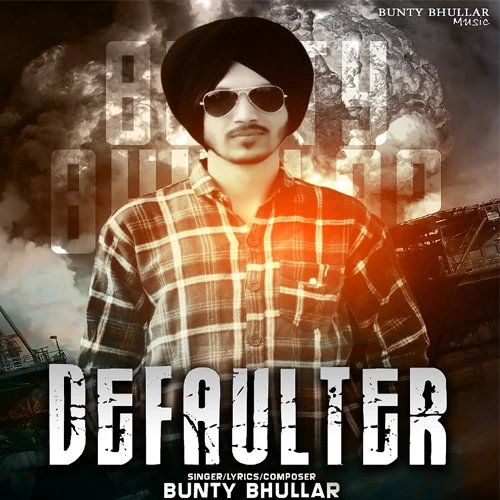 Download Defaulter Bunty Bhullar mp3 song
