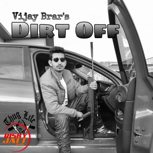 Download Dirt Off Vijay Brar mp3 song, Dirt Off Vijay Brar full album download