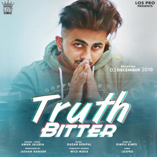 Download Truth Bitter Aman Jaluria mp3 song, Truth Bitter Aman Jaluria full album download
