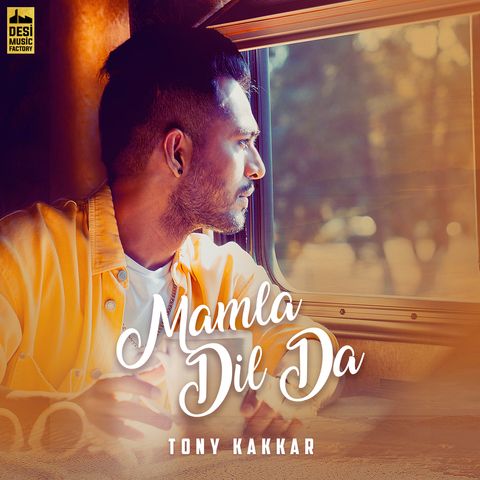 Download Mamla Dil Da Tony Kakkar mp3 song, Mamla Dil Da Tony Kakkar full album download