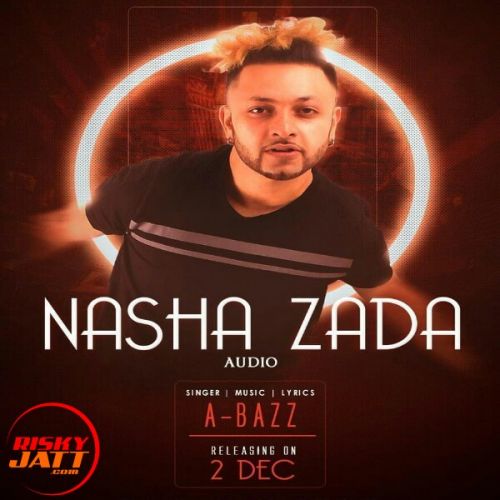 Nasha Zaada Lyrics by A Bazz