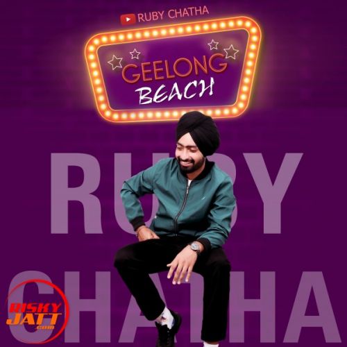 Download Geelong Beach Ruby Chatha mp3 song, Geelong Beach Ruby Chatha full album download