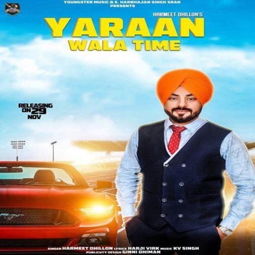 Download Yaaran Wala Time Harmeet Dhillon mp3 song, Yaaran Wala Time Harmeet Dhillon full album download