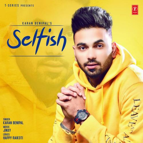 Download Selfish Karan Benipal mp3 song, Selfish Karan Benipal full album download