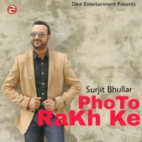 Download Photo Rakh Ke Surjit Bhullar mp3 song, Photo Rakh Ke Surjit Bhullar full album download