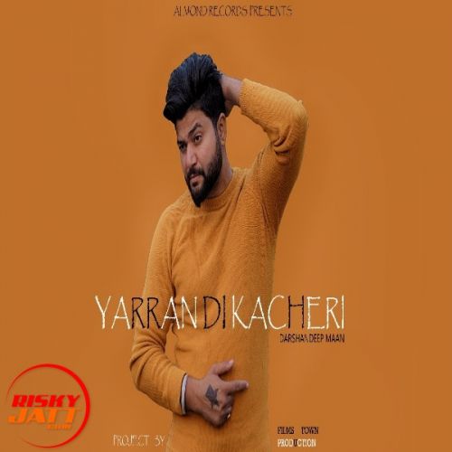 Download Yarran di kacheri Darshandeep Maan mp3 song, Yarran di kacheri Darshandeep Maan full album download