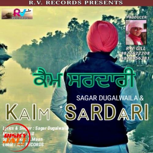 Download Kaim Sardari Sagar Dugalwaila mp3 song, Kaim Sardari Sagar Dugalwaila full album download