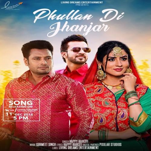 Download Phullan Di Jhanjar (Yaar Belly) Happy Raikoti mp3 song, Phullan Di Jhanjar (Yaar Belly) Happy Raikoti full album download