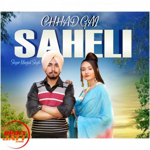 Chhad Gai Saheli Lyrics by Manjeet Singh