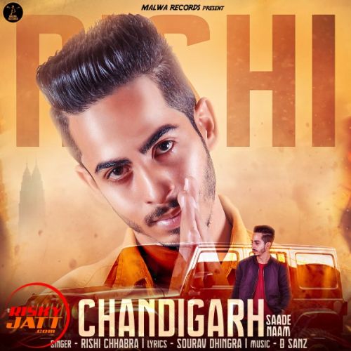Download Chandigarh Saade Naam Rishi Chhabra mp3 song, Chandigarh Saade Naam Rishi Chhabra full album download