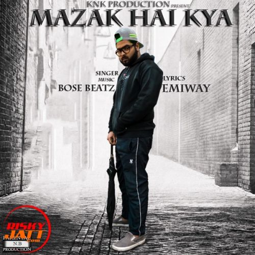 Download Mazak Hai kya Bose Beatz mp3 song, Mazak Hai kya Bose Beatz full album download
