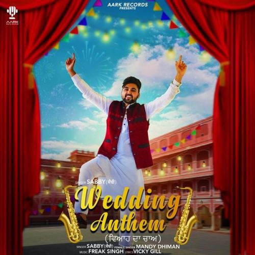 Download Wedding Anthem Sabby, Mandy Dhiman mp3 song, Wedding Anthem Sabby, Mandy Dhiman full album download