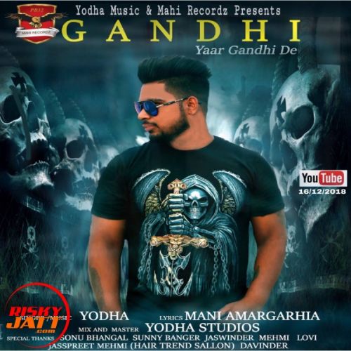 Download Gandhi (Gandhi De Yaar) Yodha mp3 song, Gandhi (Gandhi De Yaar) Yodha full album download