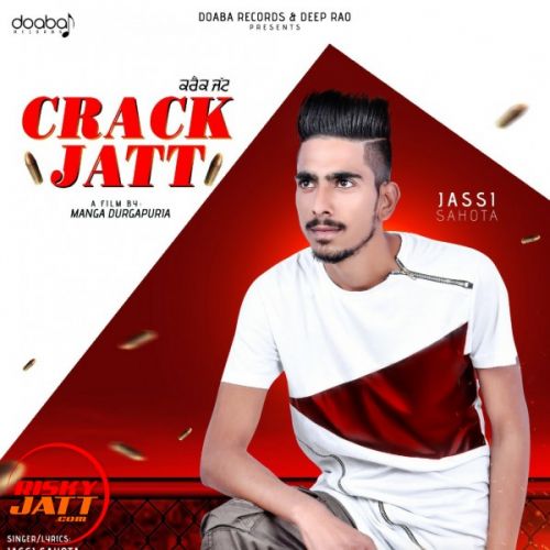Download Crack Jatt Jassi Sahota mp3 song, Crack Jatt Jassi Sahota full album download