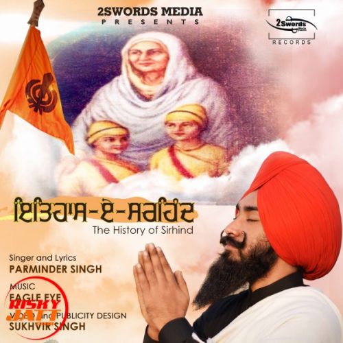 Download Itihaas e sarhind Parminder Singh,  Sukhvir Singh mp3 song, Itihaas e sarhind Parminder Singh,  Sukhvir Singh full album download