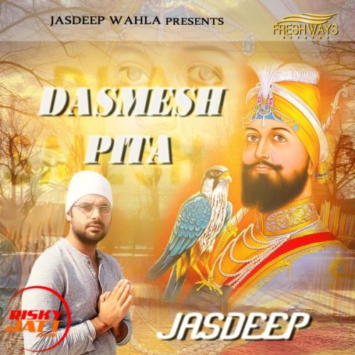 Download Dashmesh Pita Jasdeep Wahla mp3 song, Dashmesh Pita Jasdeep Wahla full album download