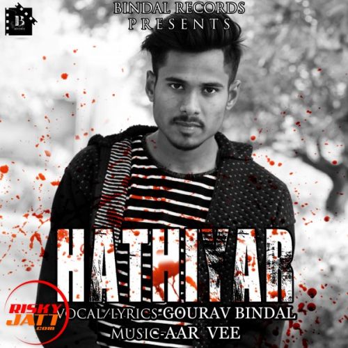 Download Hathiyar Gourav Bindal mp3 song, Hathiyar Gourav Bindal full album download