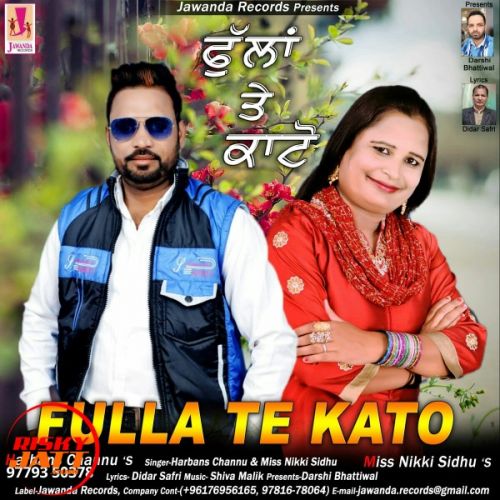 Download Fulla Te kato Harbans Channu, Miss Nikki Sidhu mp3 song, Fulla Te kato Harbans Channu, Miss Nikki Sidhu full album download