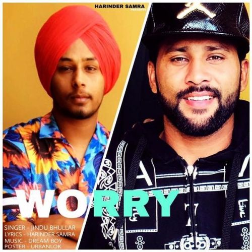 Download Worry Jindu Bhullar mp3 song, Worry Jindu Bhullar full album download