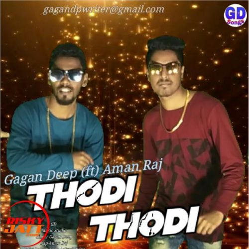 Download Thodi Thodi Gagan Deep, Aman Raj mp3 song, Thodi Thodi Gagan Deep, Aman Raj full album download
