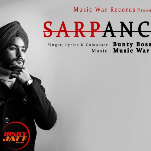 Sarpanchi Lyrics by Bunty Bosar