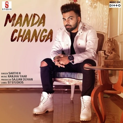 Download Manda Changa (Busy) Sarthi K mp3 song, Manda Changa (Busy) Sarthi K full album download