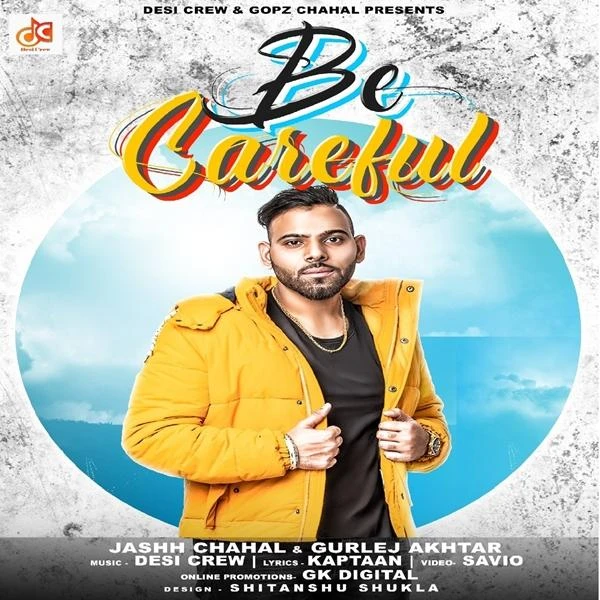 Download Be Careful Jashh Chahal and Gurlez Akhtar mp3 song
