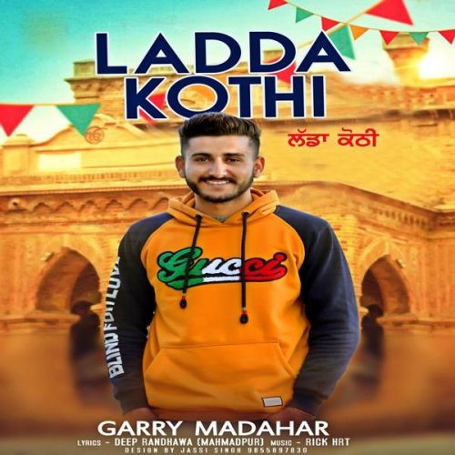 Download Ladda Kothi Garry Madahar mp3 song, Ladda Kothi Garry Madahar full album download