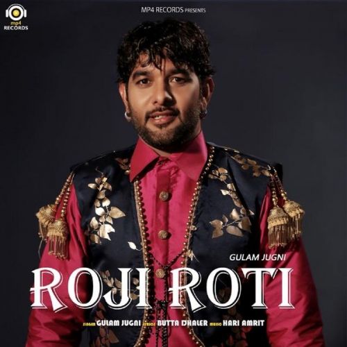 Download Roji Roti Gulam Jugni mp3 song, Roji Roti Gulam Jugni full album download