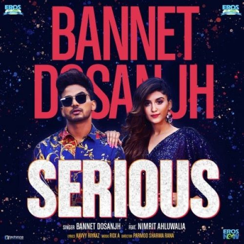 Download Serious Bannet Dosanjh, Nimrit Kaur Ahluwalia mp3 song, Serious Bannet Dosanjh, Nimrit Kaur Ahluwalia full album download