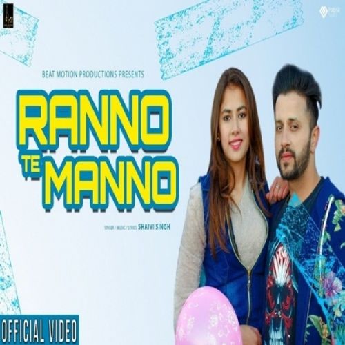 Download Ranno Te Manno Shaivi Singh mp3 song, Ranno Te Manno Shaivi Singh full album download
