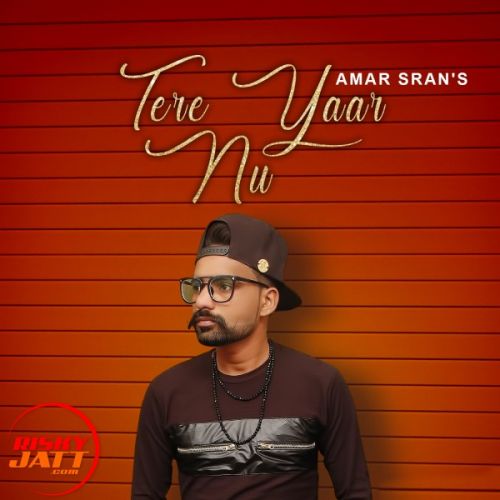 Download Tere yaar nu Amar Sran mp3 song, Tere yaar nu Amar Sran full album download