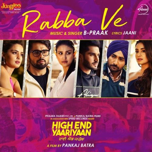 Download Rabba Ve (High End Yaariyaan) B Praak mp3 song, Rabba Ve (High End Yaariyaan) B Praak full album download