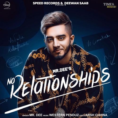Download No Relationships Mr Dee mp3 song, No Relationships Mr Dee full album download