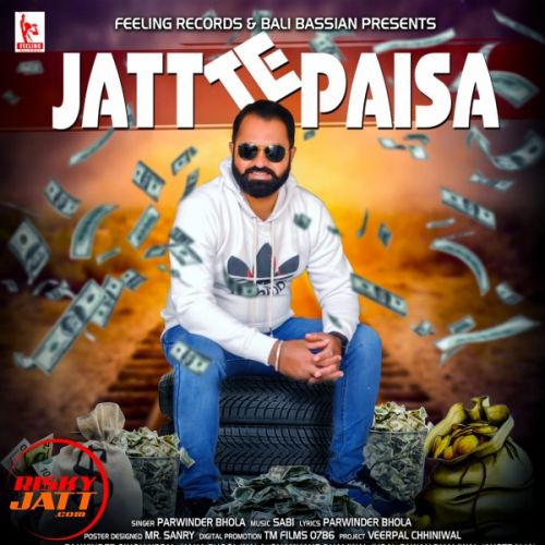 Download Jatt Te Paisa Parwinder Bhola mp3 song, Jatt Te Paisa Parwinder Bhola full album download
