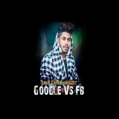 Download Google Vs FB Raja Game Changerz mp3 song, Google Vs FB Raja Game Changerz full album download